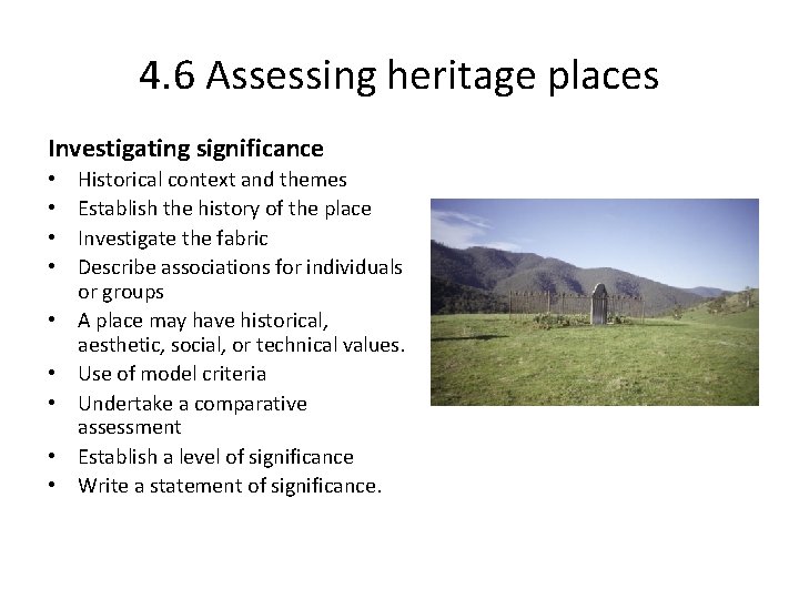 4. 6 Assessing heritage places Investigating significance • • • Historical context and themes