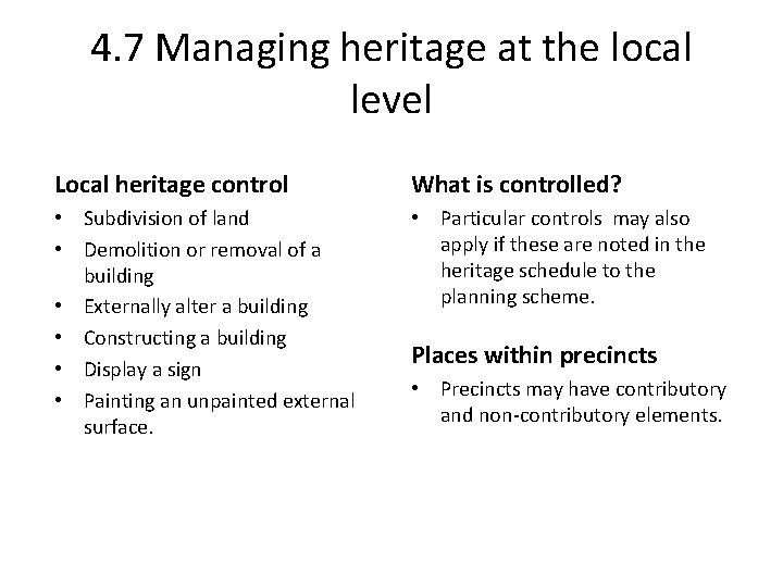 4. 7 Managing heritage at the local level Local heritage control What is controlled?
