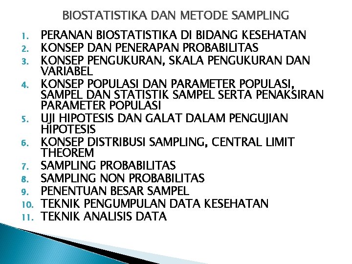 BIOSTATISTIKA DAN METODE SAMPLING 1. 2. 3. 4. 5. 6. 7. 8. 9. 10.
