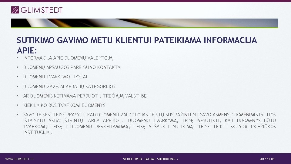 SUTIKIMO GAVIMO METU KLIENTUI PATEIKIAMA INFORMACIJA APIE: • INFORMACIJA APIE DUOMENŲ VALDYTOJĄ • DUOMENŲ