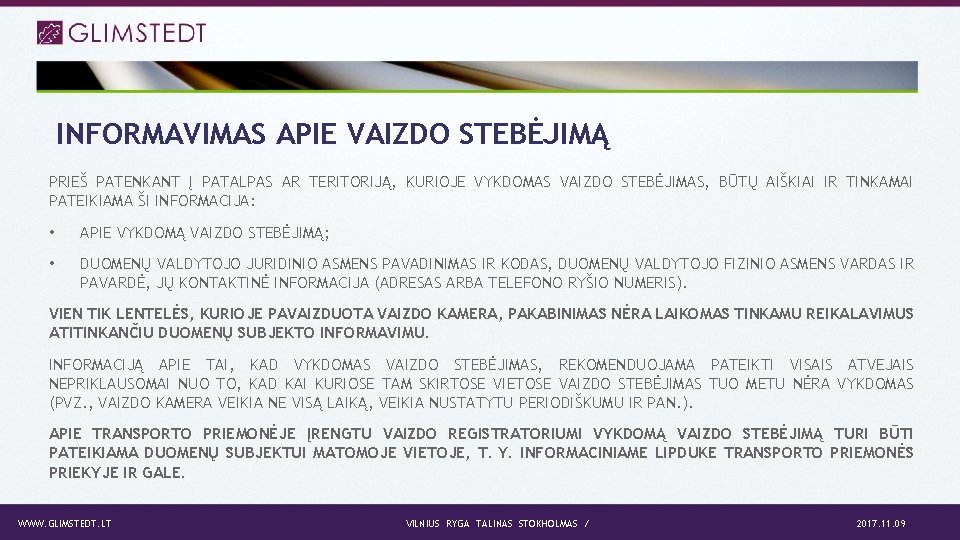 INFORMAVIMAS APIE VAIZDO STEBĖJIMĄ PRIEŠ PATENKANT Į PATALPAS AR TERITORIJĄ, KURIOJE VYKDOMAS VAIZDO STEBĖJIMAS,