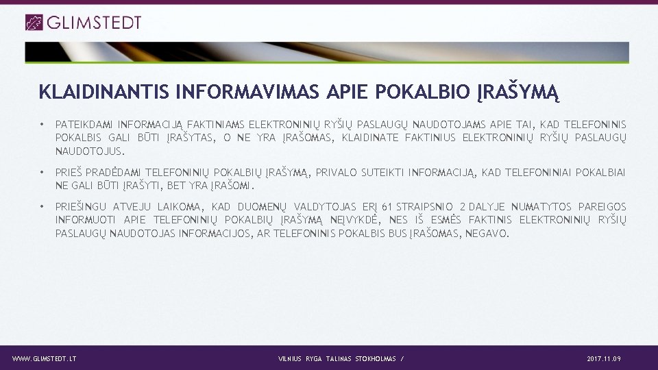 KLAIDINANTIS INFORMAVIMAS APIE POKALBIO ĮRAŠYMĄ • PATEIKDAMI INFORMACIJĄ FAKTINIAMS ELEKTRONINIŲ RYŠIŲ PASLAUGŲ NAUDOTOJAMS APIE