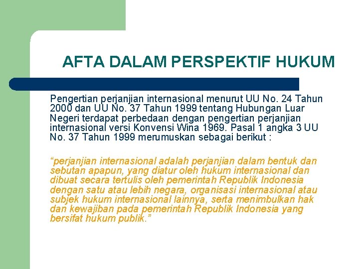 AFTA DALAM PERSPEKTIF HUKUM Pengertian perjanjian internasional menurut UU No. 24 Tahun 2000 dan AFTA DALAM PERSPEKTIF HUKUM Pengertian perjanjian internasional menurut UU No. 24 Tahun 2000 dan