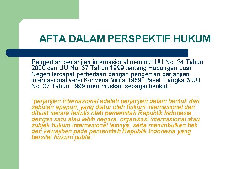 AFTA DALAM PERSPEKTIF HUKUM Pengertian perjanjian internasional menurut UU No. 24 Tahun 2000 dan