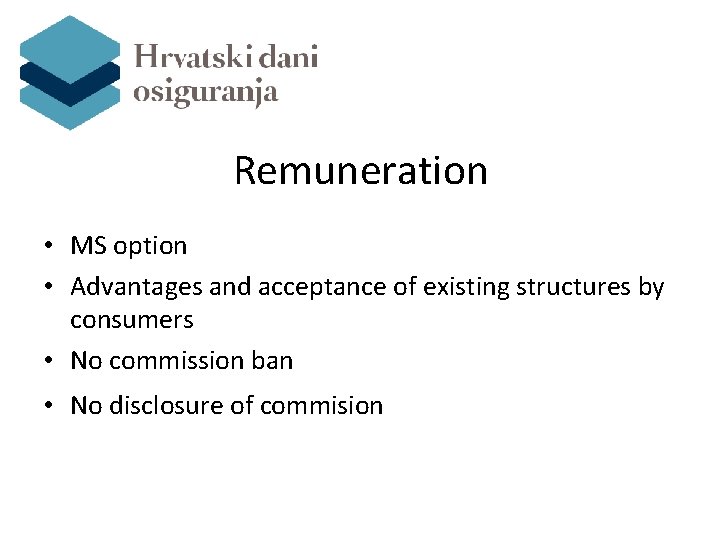 Remuneration • MS option • Advantages and acceptance of existing structures by consumers •