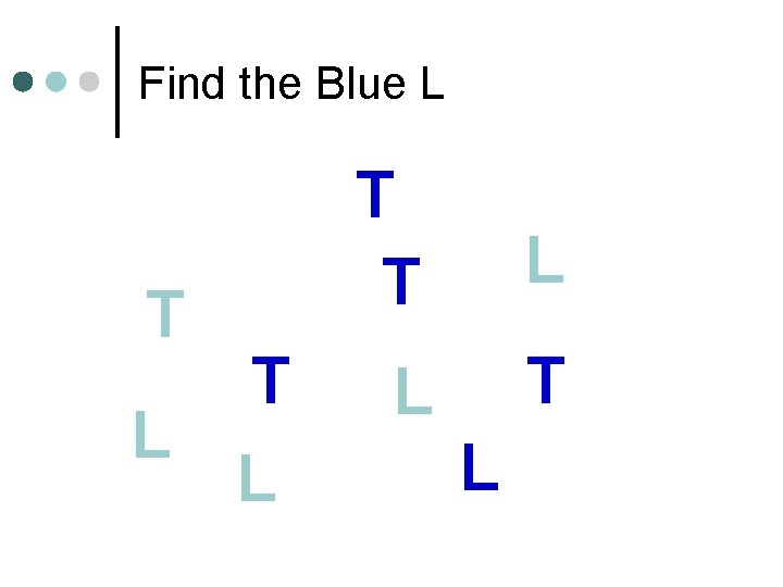 Find the Blue L T L T T L L T L 