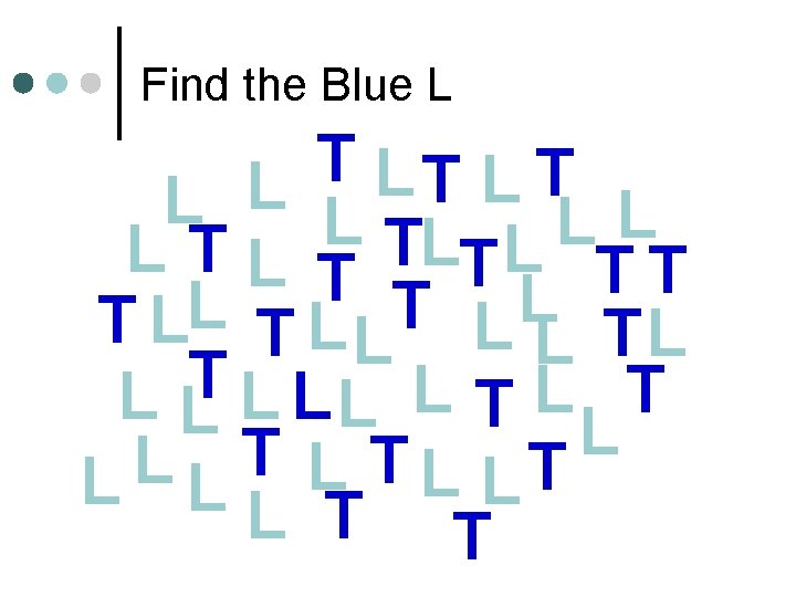 Find the Blue L T T L L L L T TLT L T