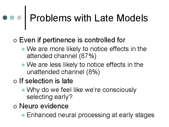 Problems with Late Models ¢ Even if pertinence is controlled for We are more