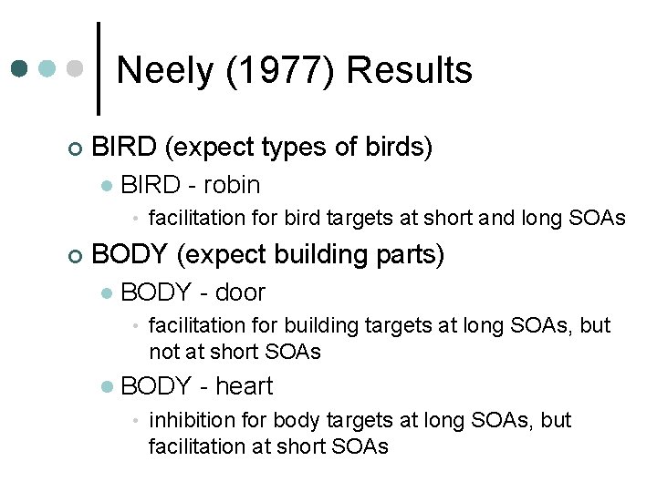 Neely (1977) Results ¢ BIRD (expect types of birds) l BIRD - robin •