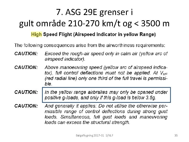 7. ASG 29 E grenser i gult område 210 -270 km/t og < 3500