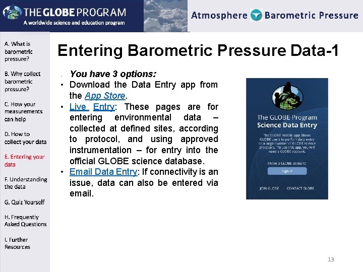 Entering Barometric Pressure Data-1 You have 3 options: • Download the Data Entry app Entering Barometric Pressure Data-1 You have 3 options: • Download the Data Entry app