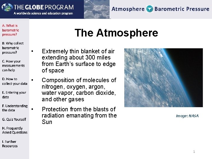 The Atmosphere • Extremely thin blanket of air extending about 300 miles from Earth’s The Atmosphere • Extremely thin blanket of air extending about 300 miles from Earth’s