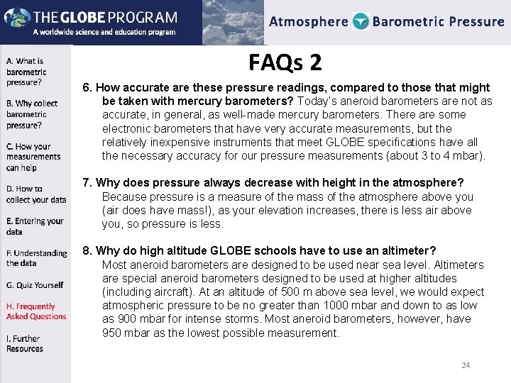 FAQs 2 6. How accurate are these pressure readings, compared to those that might FAQs 2 6. How accurate are these pressure readings, compared to those that might