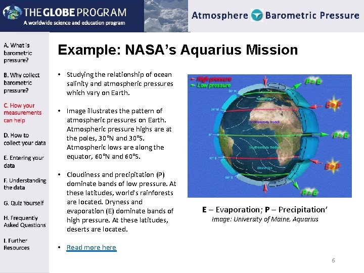 Example: NASA’s Aquarius Mission • Studying the relationship of ocean salinity and atmospheric pressures Example: NASA’s Aquarius Mission • Studying the relationship of ocean salinity and atmospheric pressures