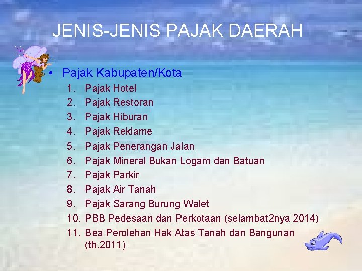 JENIS-JENIS PAJAK DAERAH • Pajak Kabupaten/Kota 1. 2. 3. 4. 5. 6. 7. 8.