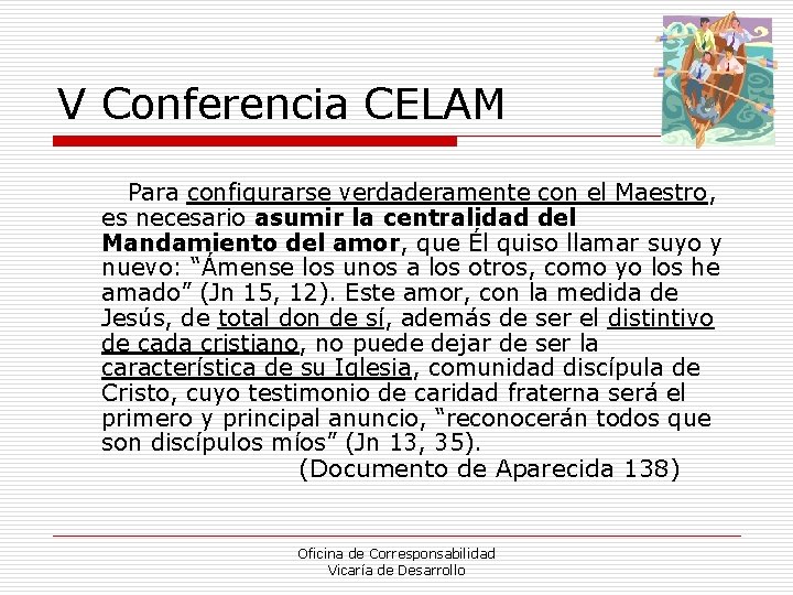 V Conferencia CELAM Para configurarse verdaderamente con el Maestro, es necesario asumir la centralidad