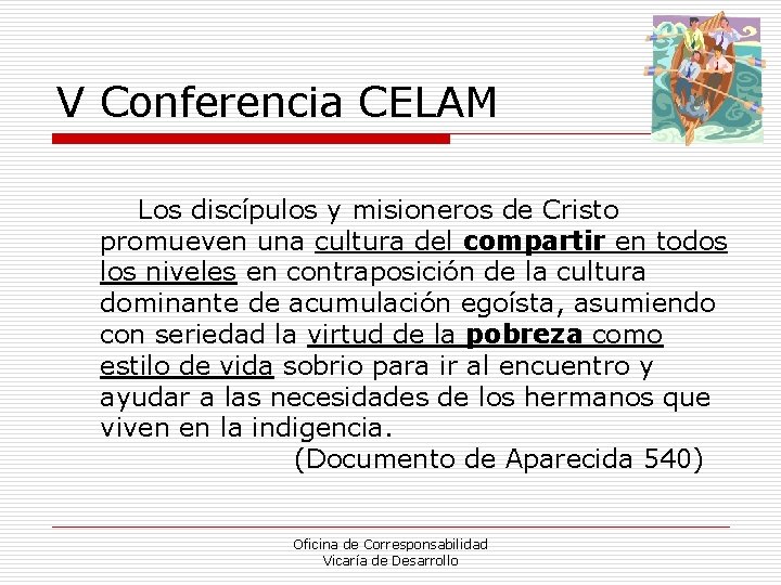 V Conferencia CELAM Los discípulos y misioneros de Cristo promueven una cultura del compartir