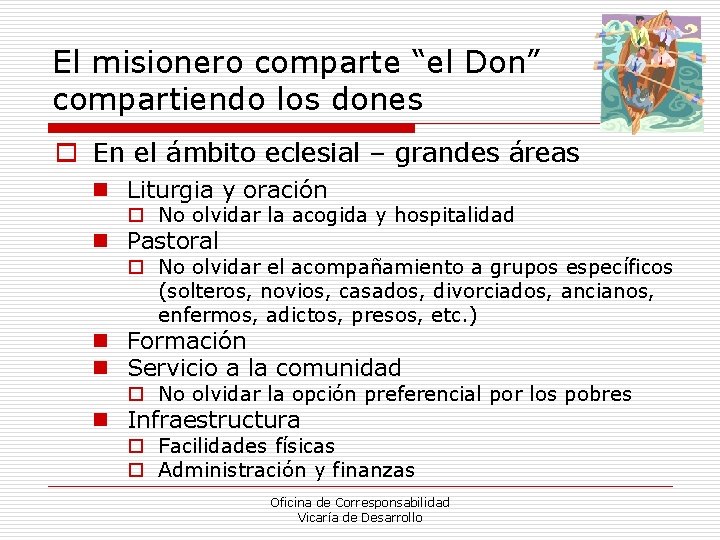 El misionero comparte “el Don” compartiendo los dones o En el ámbito eclesial –