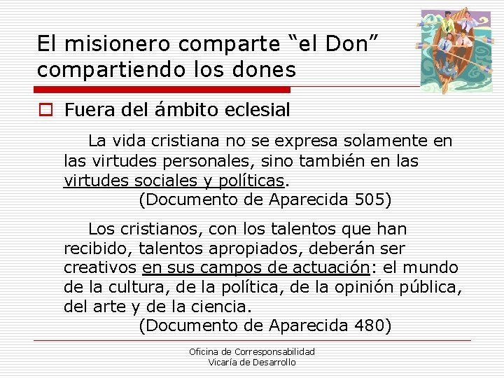 El misionero comparte “el Don” compartiendo los dones o Fuera del ámbito eclesial La