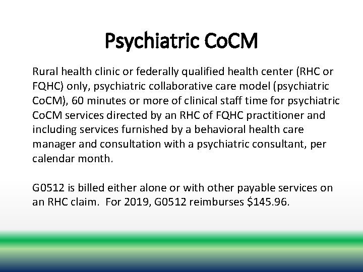 Psychiatric Co. CM Rural health clinic or federally qualified health center (RHC or FQHC)