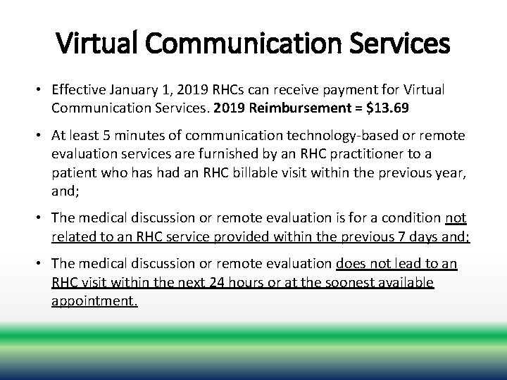 Virtual Communication Services • Effective January 1, 2019 RHCs can receive payment for Virtual