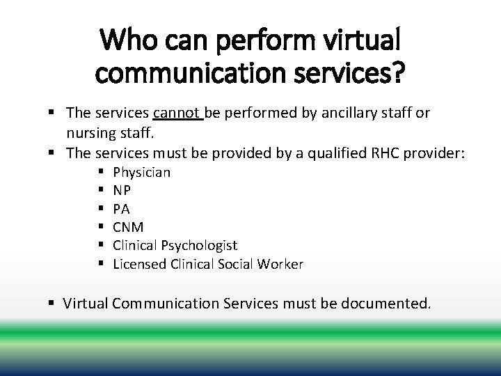 Who can perform virtual communication services? § The services cannot be performed by ancillary