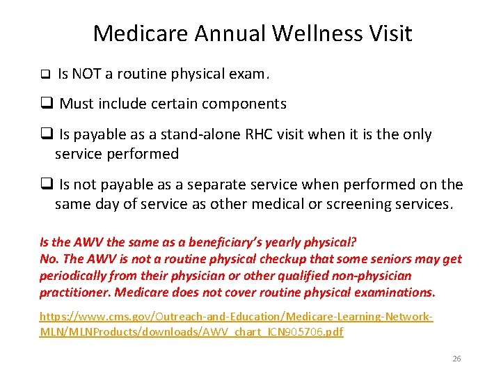 Medicare Annual Wellness Visit q Is NOT a routine physical exam. q Must include