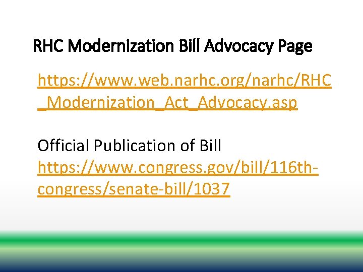 RHC Modernization Bill Advocacy Page https: //www. web. narhc. org/narhc/RHC _Modernization_Act_Advocacy. asp Official Publication