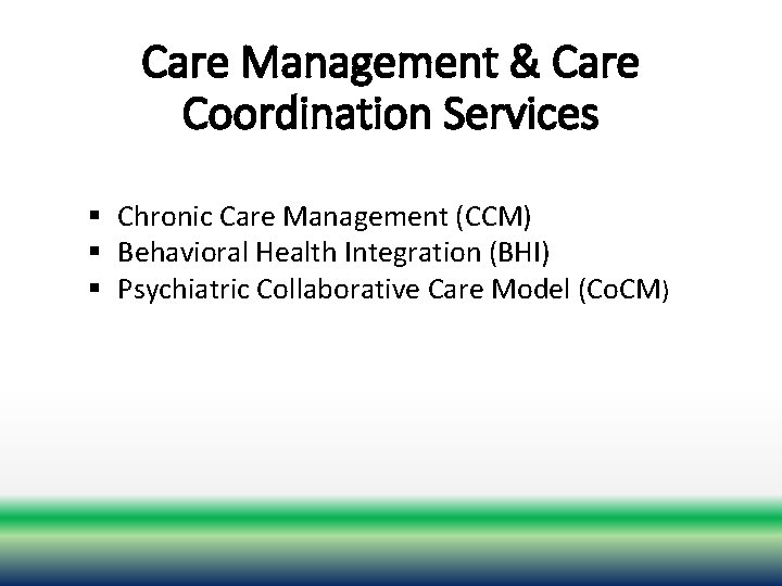 Care Management & Care Coordination Services § Chronic Care Management (CCM) § Behavioral Health