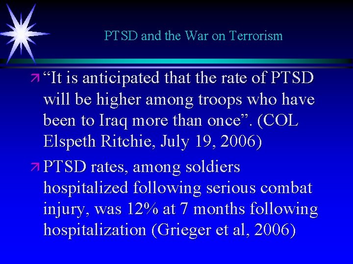 PTSD and the War on Terrorism ä “It is anticipated that the rate of