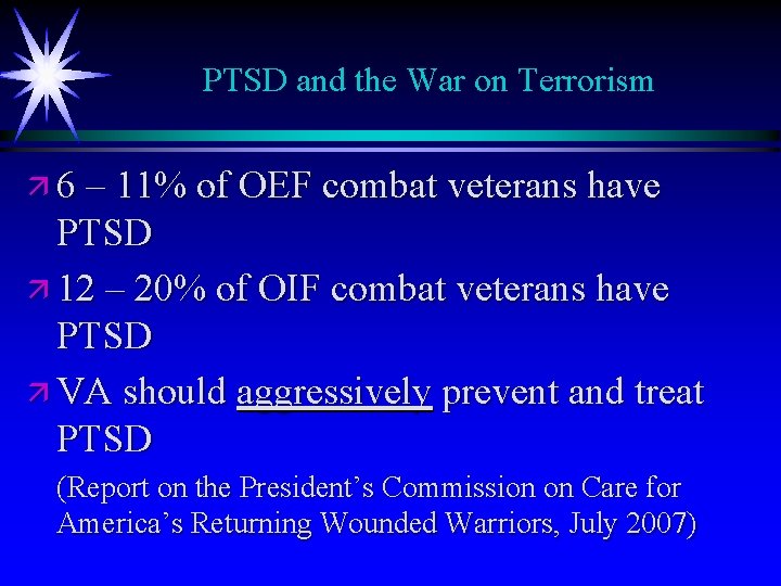 PTSD and the War on Terrorism ä 6 – 11% of OEF combat veterans