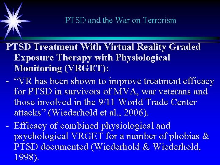 PTSD and the War on Terrorism PTSD Treatment With Virtual Reality Graded Exposure Therapy