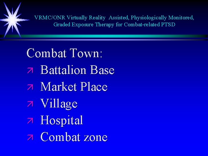 VRMC/ONR Virtually Reality Assisted, Physiologically Monitored, Graded Exposure Therapy for Combat-related PTSD Combat Town: