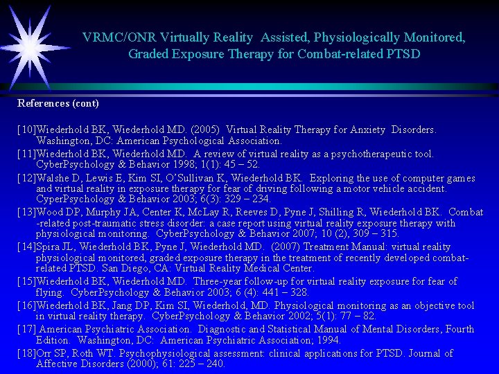 VRMC/ONR Virtually Reality Assisted, Physiologically Monitored, Graded Exposure Therapy for Combat-related PTSD References (cont)