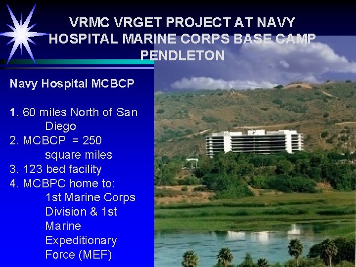 VRMC VRGET PROJECT AT NAVY HOSPITAL MARINE CORPS BASE CAMP PENDLETON Navy Hospital MCBCP