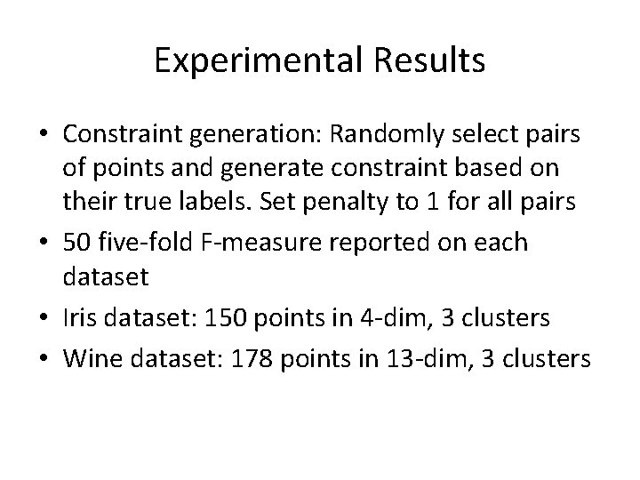 Experimental Results • Constraint generation: Randomly select pairs of points and generate constraint based