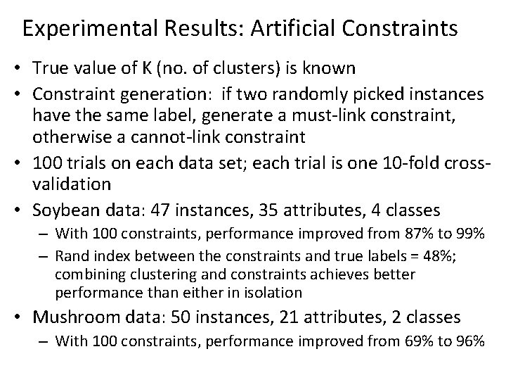 Experimental Results: Artificial Constraints • True value of K (no. of clusters) is known