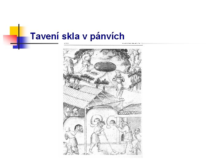 Tavení skla v pánvích 