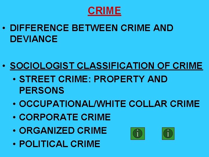 CRIME • DIFFERENCE BETWEEN CRIME AND DEVIANCE • SOCIOLOGIST CLASSIFICATION OF CRIME • STREET