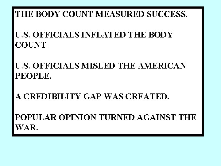 THE BODY COUNT MEASURED SUCCESS. U. S. OFFICIALS INFLATED THE BODY COUNT. U. S.