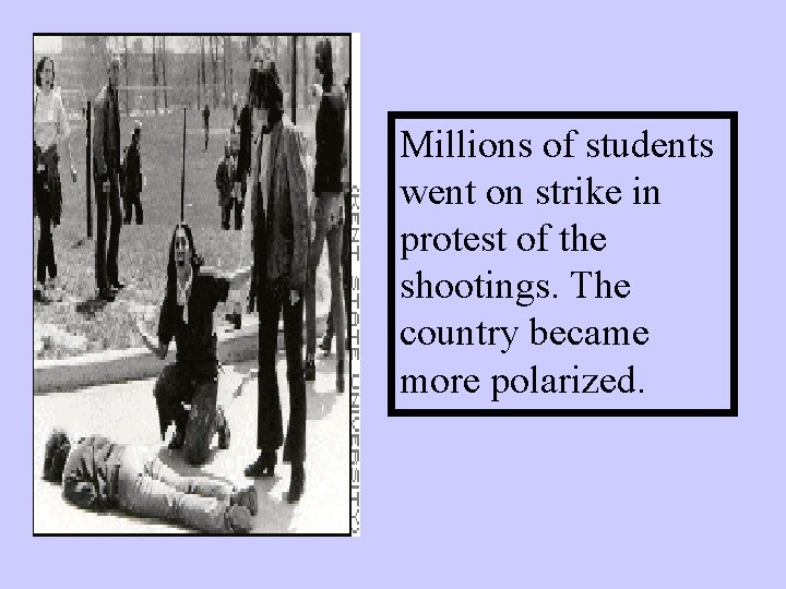 Millions of students went on strike in protest of the shootings. The country became