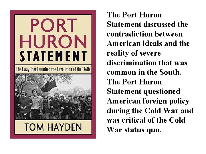 The Port Huron Statement discussed the contradiction between American ideals and the reality of