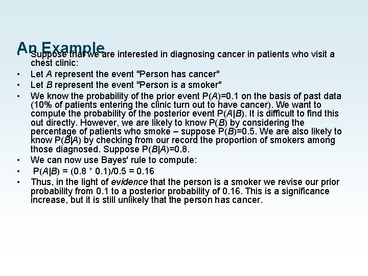 An. Suppose that we are interested in diagnosing cancer in patients who visit a