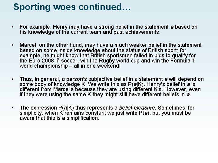 Sporting woes continued… • For example, Henry may have a strong belief in the Sporting woes continued… • For example, Henry may have a strong belief in the