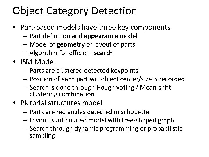 Object Category Detection • Part-based models have three key components – Part definition and