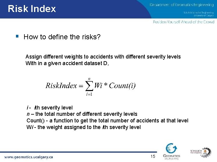 Risk Index § How to define the risks? Assign different weights to accidents with