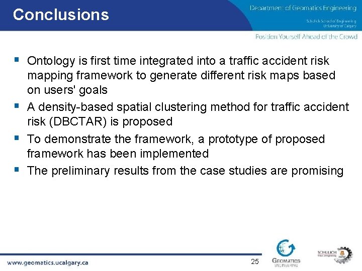 Conclusions § Ontology is first time integrated into a traffic accident risk § §