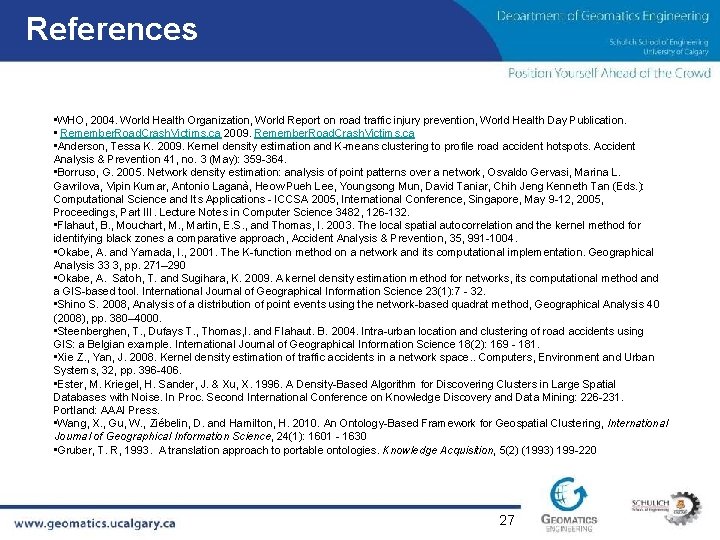 References • WHO, 2004. World Health Organization, World Report on road traffic injury prevention,