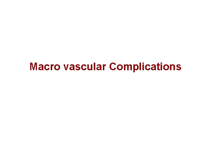 Macro vascular Complications 