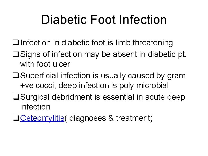 Diabetic Foot Infection q Infection in diabetic foot is limb threatening q Signs of Diabetic Foot Infection q Infection in diabetic foot is limb threatening q Signs of
